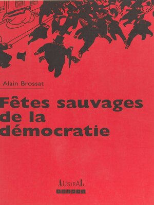 cover image of Fêtes sauvages de la démocratie